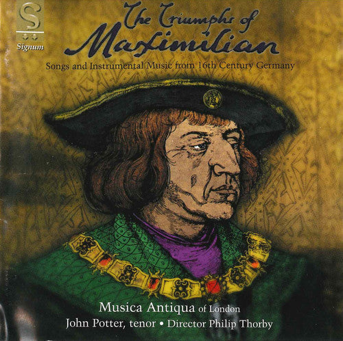 Musica Antiqua of London: Triumphs of Maximilian - CD