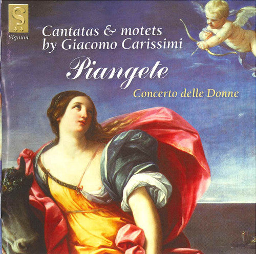 Concerto delle Donne: Piangete: Cantatas & Motets - CD