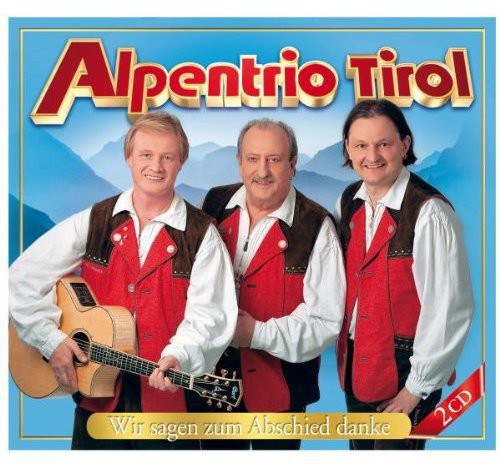 Alpentrio Tirol: Wir Sagen Zum Abschied Danke - CD