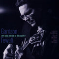 Garrison Fewell: Are You Afraid Of The Dark - CD