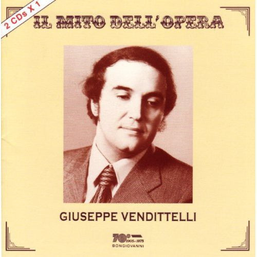 Giuseppe Vendittelli: Il Mito Dell Opera - CD