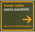 Paolo Pandolfo: Travel Notes: New Music for Viola Da Gamba / Various - CD