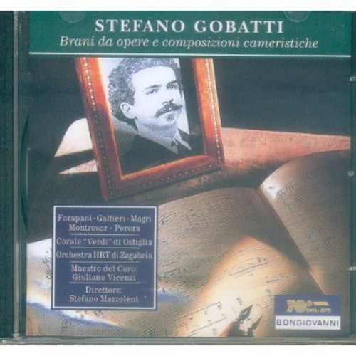Gobatti / Forapani / Galtieri / Mazzoleni: Opera Scenes: I Goti Luce / Massias / Chamber Compositions - CD