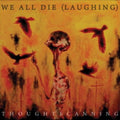 We All Die (Laughing): Thoughtscanning - COMPACT DISCS