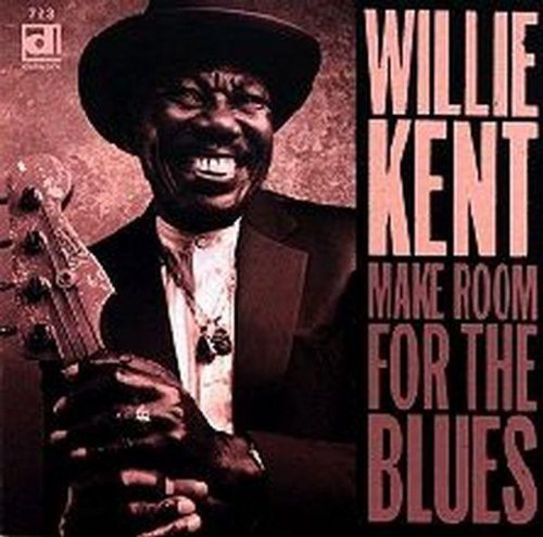 Willie Kent: Make Room for the Blues - CD