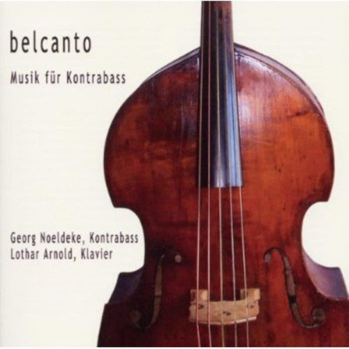 Georg Noeldeke: Belcanto: Music Fuer Kontrabass - CD