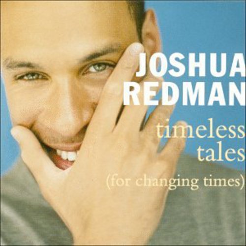 Joshua Redman: Timeless Tales (For Changing Times) - CD