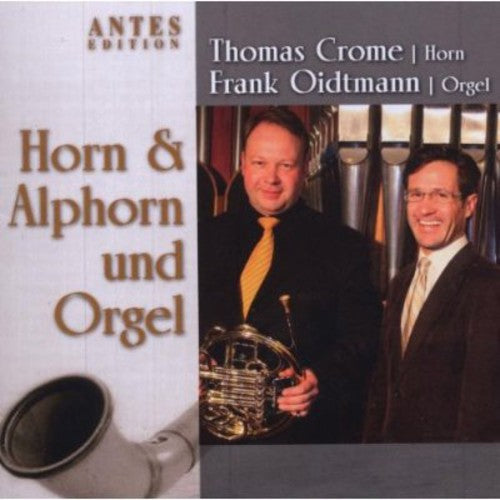 Homilius / Crome / Oidtmann: Horn Alphorn & Organ - CD