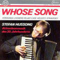 Stefan Hussong: Whose Song / Accordian Music 20th C - CD