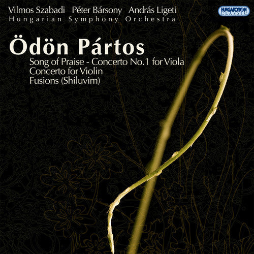 Partos / Szabadi / Hungarian Symphony Orchestra: Song of Praise / Concerto No 1 for Viola - CD