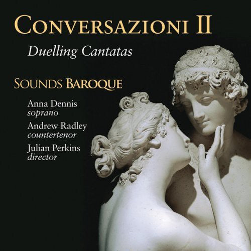 Sounds Baroque: Conversazioni II: Duelling Cantatas - CD