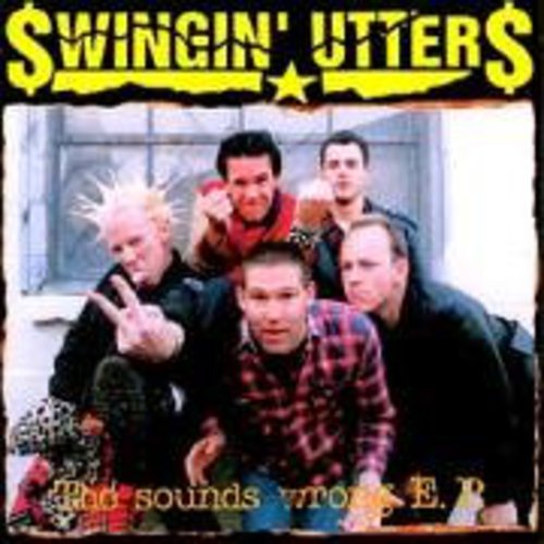 Swingin' Utters: Swingin' Utters : Sounds Wrong EP - CD