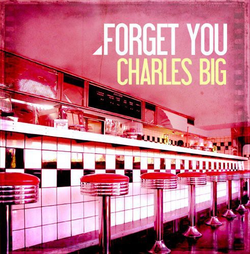 Charles Big: Forget You - CD