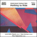Taipale, Lenni-Kalle: Nothing to Hide - COMPACT DISCS