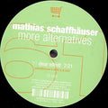 Mathias Schaffhäuser: More Alternatives - 12-INCH SINGLE
