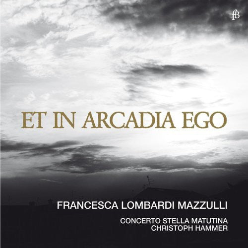 Concerto Stella Matutina: Et in Arcadia Ego - CD