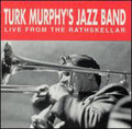 Turk Murphy: Live from the Rathskellar - COMPACT DISCS