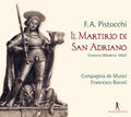 Compagnia de Musici: Il Martirio Di San Adriano - O - COMPACT DISCS