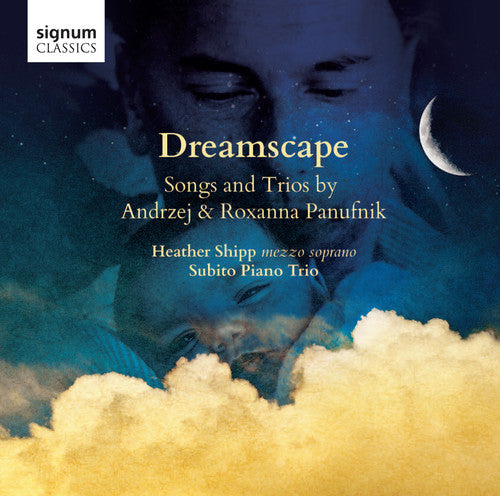 Panufnik: Dreamscape: Songs & Trios By Andrzej & Roxanna - CD