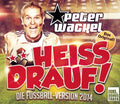 Peter Wackel: Heiss Drauf! - CD SINGLE