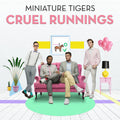 Miniature Tigers: Cruel Runnings - COMPACT DISCS