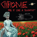 Chrome: Feel It Like a Scientist - CD