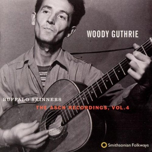 Woody Guthrie: Buffalo Skinners: Asch Recordings 4 - CD