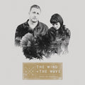 WIND & THE WAVE: From the Wreckage - COMPACT DISCS