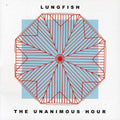 Lungfish: The Unanimous Hour - COMPACT DISCS