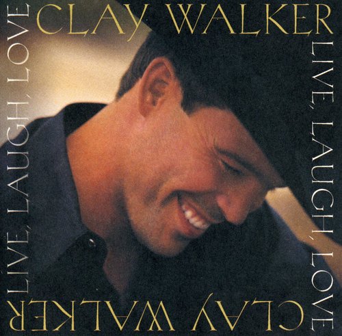 Clay Walker: Live Laugh Love - CD