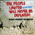 Marc-Andr  Hamelin: People United Will Never Be United - CD