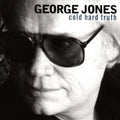 George Jones: Cold Hard Truth - CD