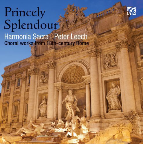 Harmonia Sacra: Princely Splendour: Choral Works from 18th Century - CD