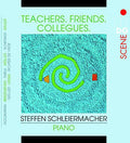 Steffen Schleiermacher: Teachers-Friends-Colleagues - CD