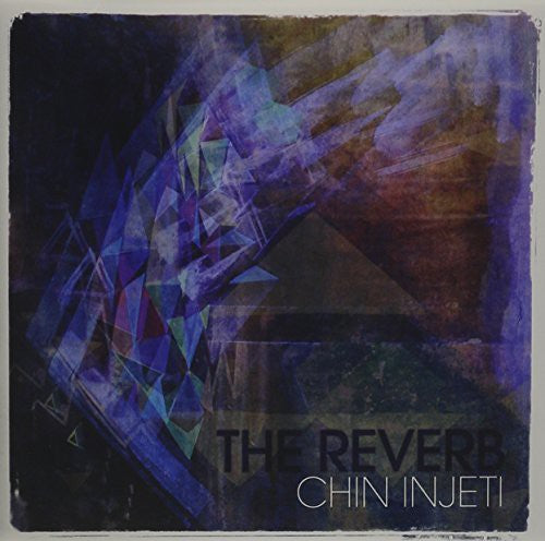 Chin Injeti: Reverb the - CD