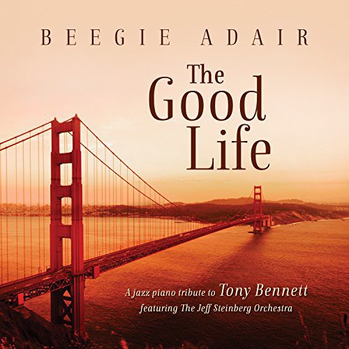 Beegie Adair: Good Life: A Jazz Piano Tribute to Tony Bennett - CD