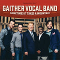 Gaither Vocal Band: Sometimes It Takes a Mountain - CD