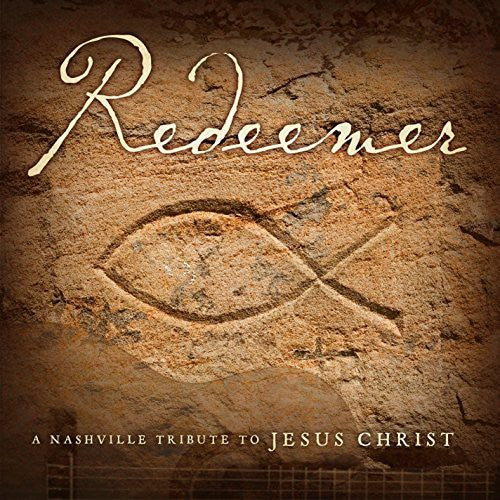 Nashville Tribute Band: Nashville Tribute Band : Redeemer: Nashville Tribute to the Savior - CD