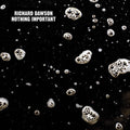 Richard Dawson: Nothing Important - CD