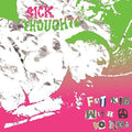 Sick Thoughts: Fat Kid with a 10 Inch - CD