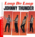 Johnny Thunder: Loop de Loop - CD