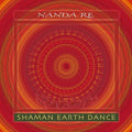 Nanda Re: Shaman Earth Dance - COMPACT DISCS