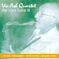 Vic Ash Quartet: Eyes Have It - CD