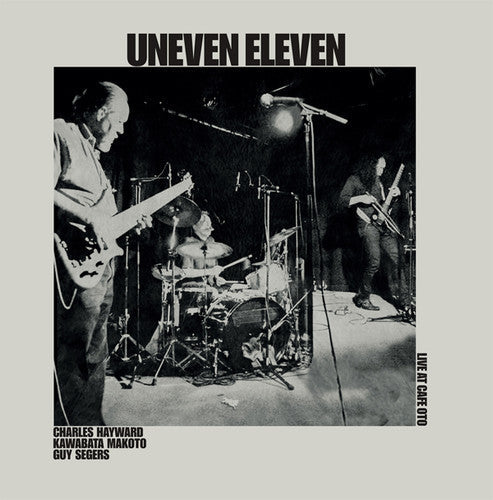 Uneven Eleven: Live at Cafe Oto - COMPACT DISCS