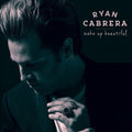 Ryan Cabrera: Wake Up Beautiful - CD