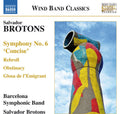 Brotons / Barcelona Symphonic Band: Sym 6 - COMPACT DISCS