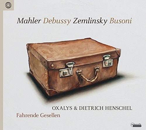 Debussy / Oxalys, Dietrich Henschel: Fahrende Gesellen - CD