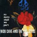 Nick Cave & the Bad Seeds: No More Shall We Part -LP