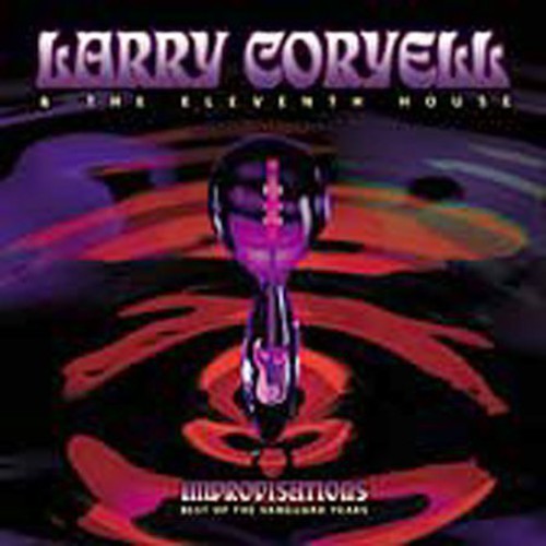 Larry Coryell & Eleventh House: Improvisations: B.o. Vanguard Years - CD
