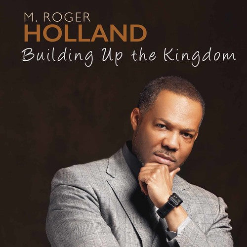 M. Roger Holland: Building Up the Kingdom - CD